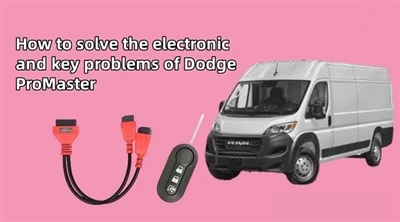Bagaimana untuk menyelesaikan masalah elektronik dan utama Dodge ProMaster